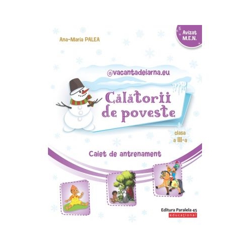 @vacantadeiarna. eu – Calatorii de poveste. Caiet de antrenament: Limba si literatura romana, Matematica. Clasa a III-a
