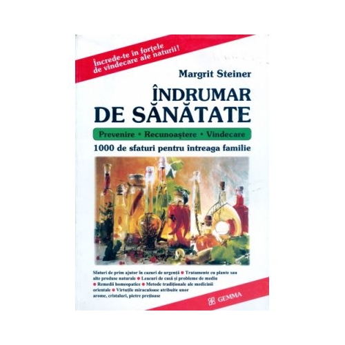 Indrumar de sanatate - 100 de sfaturi pentru intreaga familie (Margrit Steiner)