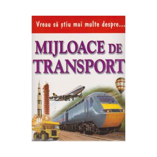 Vreau sa stiu mai multe despre mijloace de transport (0934)