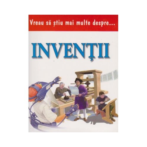 Vreau sa stiu mai multe despre inventii (0938)