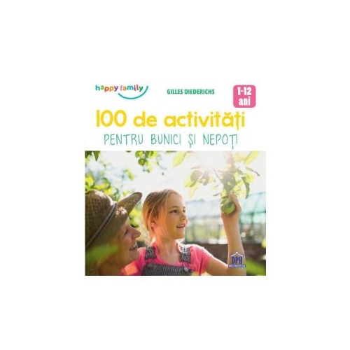 100 de activitati pentru bunici si nepoti - Gilles Diederichs, editura Didactica Publishing House