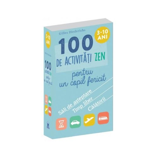 100 de activitati Zen pentru un copil fericit - Gilles Diederichs, editura Didactica Publishing House