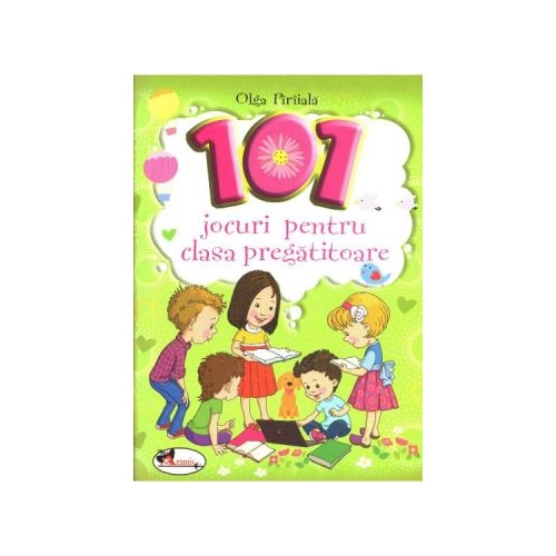 101 Jocuri pentru clasa pregatitoare - Olga Paraiala, editura Aramis