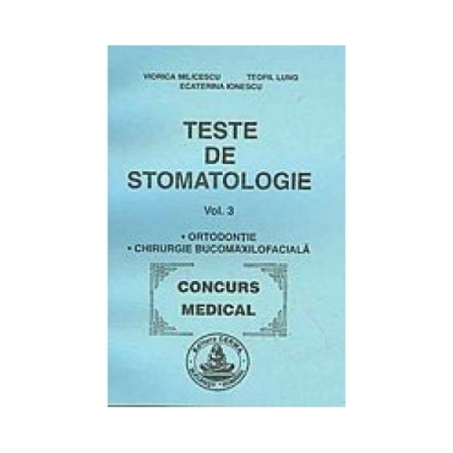 Teste de stomatologie volumul 3 - Viorica Milicescu