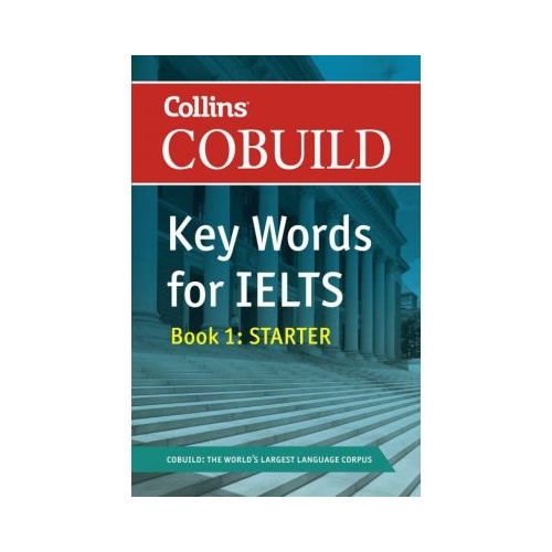 English for IELTS - Collins COBUILD Key Words for IELTS. Book 1 Starter IELTS 4-5. 5 (B1+)