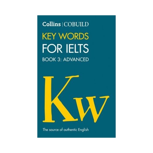 English for IELTS Collins COBUILD Key Words for IELTS Book 3 Advanced IELTS 7+ (C1+)