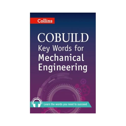 COBUILD Key Words. Key Words for Mechanical Engineering B1+