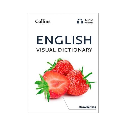 English Visual Dictionary. A photo guide to everyday words and phrases in English