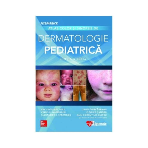Atlas color si sinopsis de dermatologie pediatrica Editia 3 - Kay Shou-Mei Kane, Vinod Nambudiri