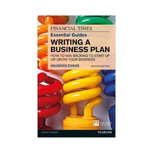 The FT Essential Guide to Writing a Business Plan - Vaughan Evans