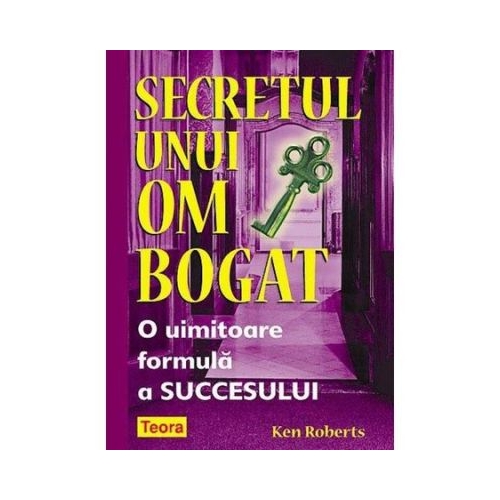 Secretul unui om bogat - Ken Roberts