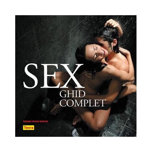 SEX, Ghid complet - coperta cartonata - Susan Cain Bakos