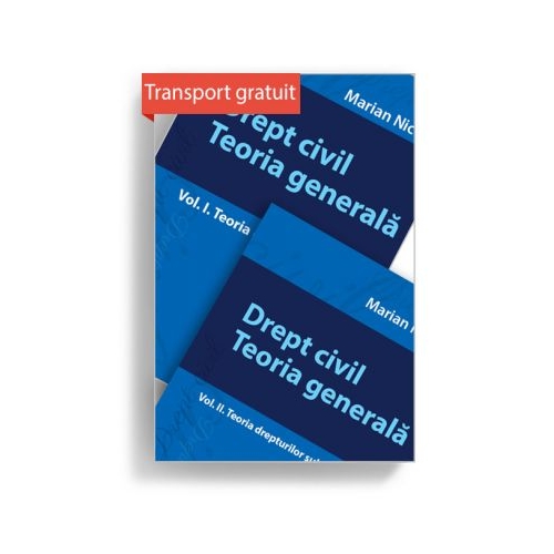 Pachet Drept civil Teoria generala Volumele I si II Marian Nicolae