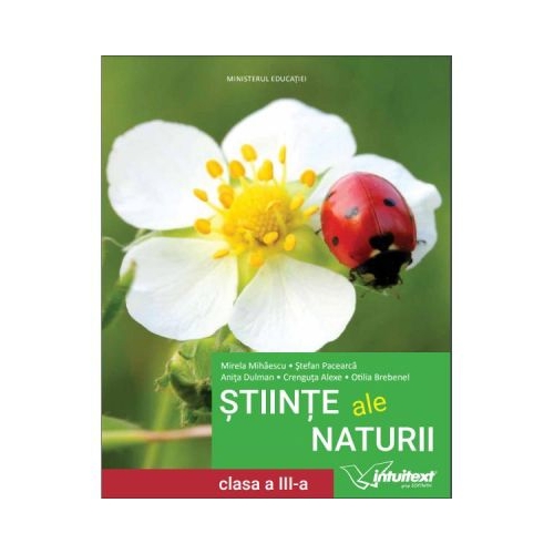 Stiinte ale naturii. Manual pentru clasa a 3-a - Mirela Mihaescu Stiintele naturii Clasa 3 Intuitext grupdzc