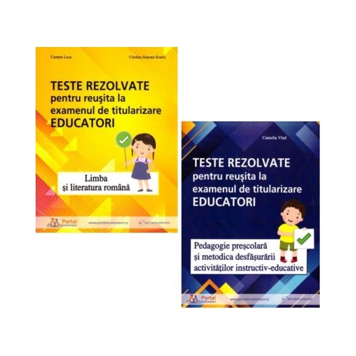 Pachet Titularizare Educatori. Teste rezolvate Limba romana, Pedagogie si Metodica - Camelia Vlad, Carmen Luca, Cristina Simona Scurtu