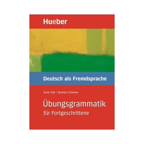 Ubungsgrammatik fur Fortgeschrittene Buch - Karin Hall, Barbara Scheiner