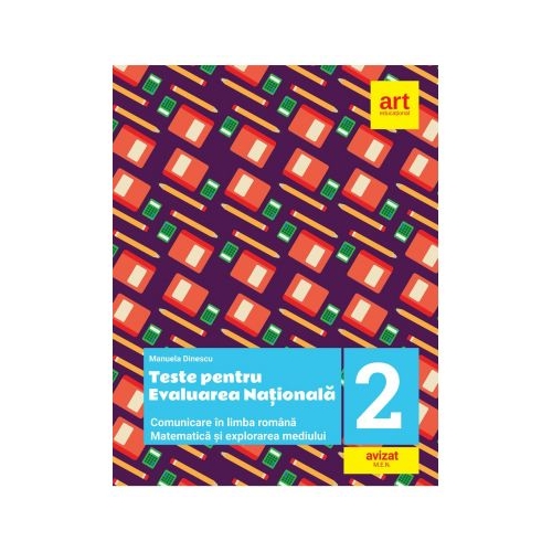 Teste pentru evaluarea nationala la finalul clasei a 2-a. Comunicare in Limba romana. Matematica si explorarea mediului - Manuela Dinescu Evaluare finala Clasa 2 Art Grup Educational