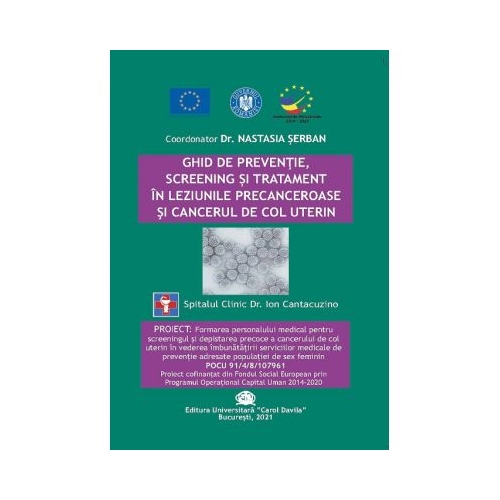 Ghid de preventie screening si tratament in leziunile precanceroase si cancerul de col uterin - Nastasia Serban