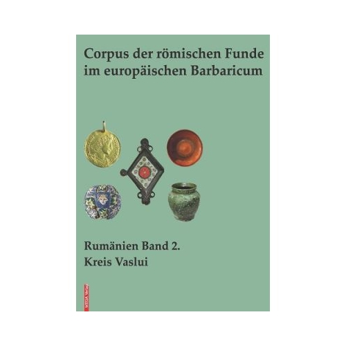 Corpus der romischen Funde im europaischen Barbaricum 2. Kreis Vaslui - Lavinia Grumeza