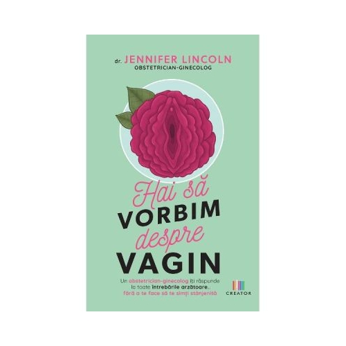 Hai sa vorbim despre vagin - Jennifer Lincoln Carti diverse Creator grupdzc