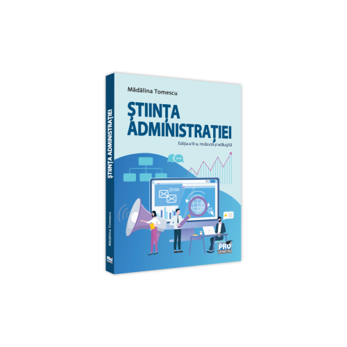 Stiinta administratiei. Editia a III-a revazuta si adaugita - Madalina Tomescu