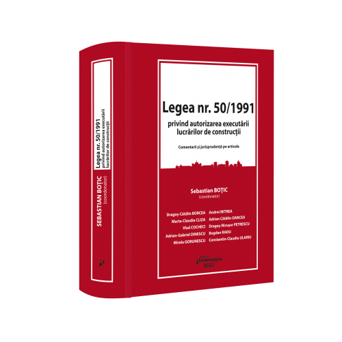 Legea nr. 501991 privind autorizarea executarii lucrarilor de constructii - Sebastian Botic coord.