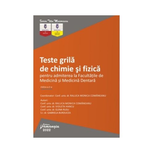 Teste grila pentru chimie si fizica. Editia 2 - Raluca Monica Comaneanu Violeta Hancu Elena Rusu Gabriela Burducea