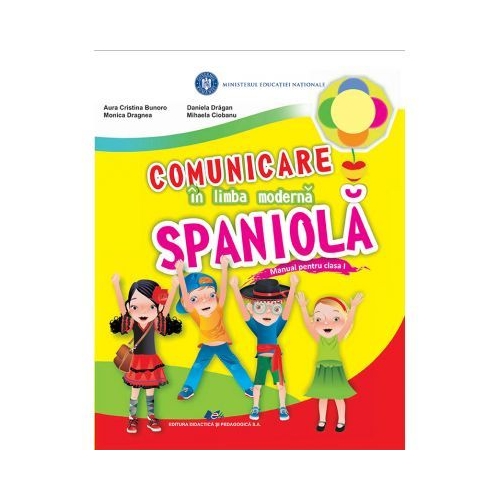 Comunicare in limba moderna spaniola. Manual pentru clasa 1 - Aura Cristina Bunoro