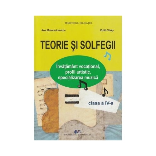 Teorie i solfegii manual pentru clasa a 4-a - Ana Motora Ionescu