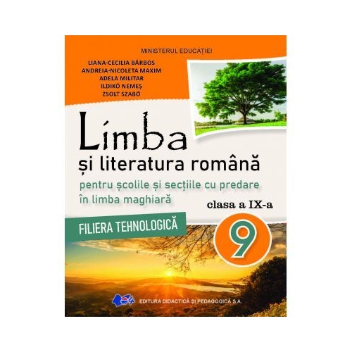 Manual limba si literatura romana pentru scolile si sectiile cu predare in limba maghiara filiera tehnologica clasa a 9-a - Liana Cecilia Barbos