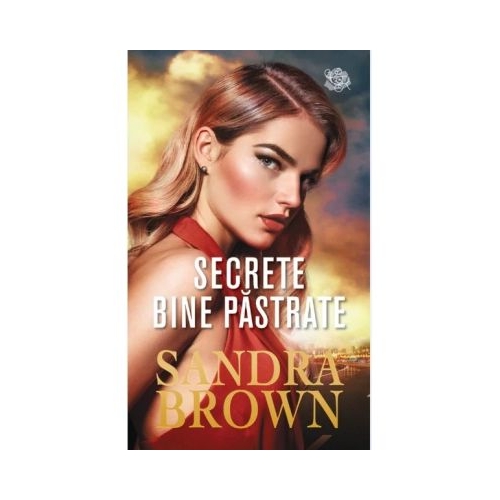 Secrete bine pastrate - Sandra Brown