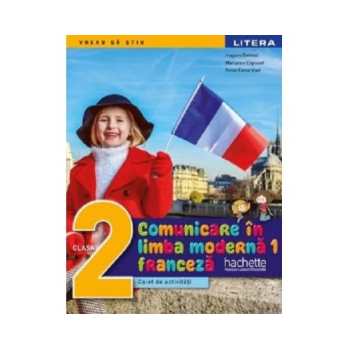 Comunicare in limba moderna 1. Franceza. Caiet de activitati. Clasa a 2-a - Hugues Denisot