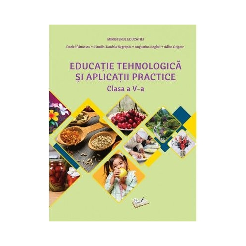 Educatie tehnologica si aplicatii practice. Manual clasa a 5-a. 2022 - Daniel Paunescu