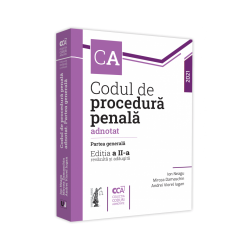 Codul de procedura penala adnotat. Partea generala. Editia a 2-a - Ion Neagu Andrei Viorel Iugan Mircea Damaschin
