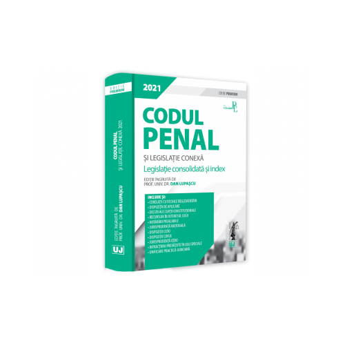 Codul penal si legislatie conexa 2021. Editie PREMIUM - Dan Lupascu
