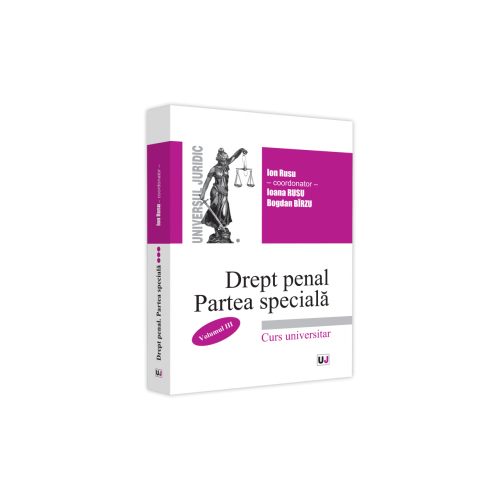 Drept penal roman. Partea speciala. Volumul 3 2021 - Ion Rusu