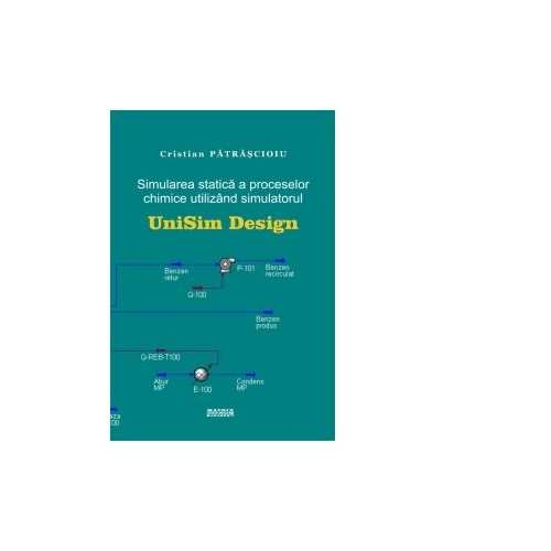 Simularea statica a proceselor chimice utilizind simulatorul UniSim Design - Cristian Patrascioiu