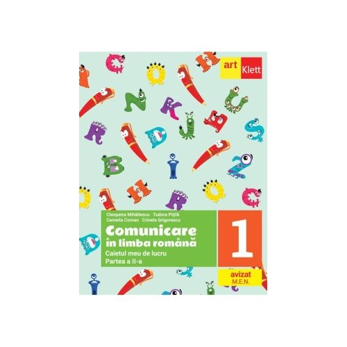 Comunicare in limba romana. Caietul meu de lucru pentru clasa 1. Partea a 2-a - Cleopatra Mihailescu Tudora Pitila
