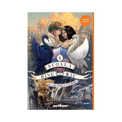 Scoala pentru Bine si Rau 4. In cautarea gloriei - Soman Chainani