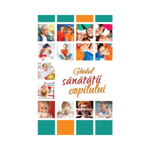 Ghidul sanatatii copilului - Dr. Ramona Mohora