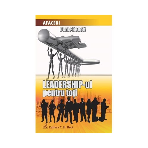 Leadership-ul pentru toti - Denis Benoit