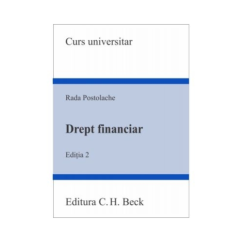 Drept financiar. Editia 2 - Rada Postolache