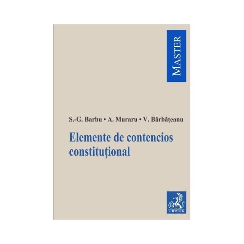 Elemente de contencios constitutional - Silviu-Gabriel Barbu Andrei Muraru Valentina Barbateanu