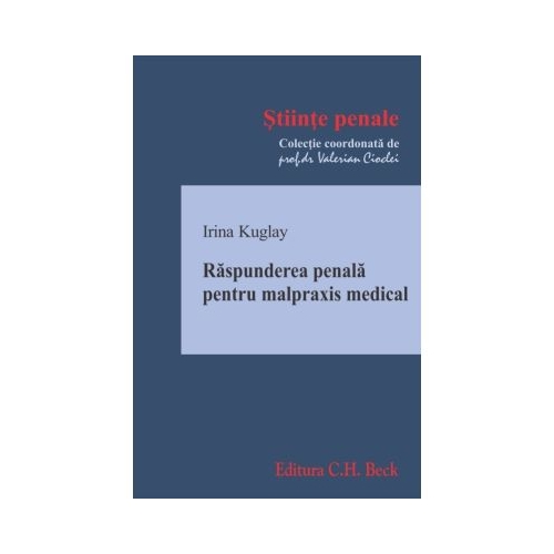 Raspunderea penala pentru malpraxis medical - Irina Kuglay