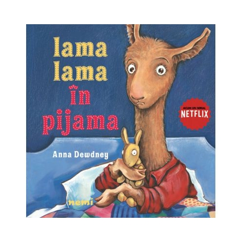 Lama Lama n pijama - Anna Dewdney Carti ilustrate Nemi grupdzc