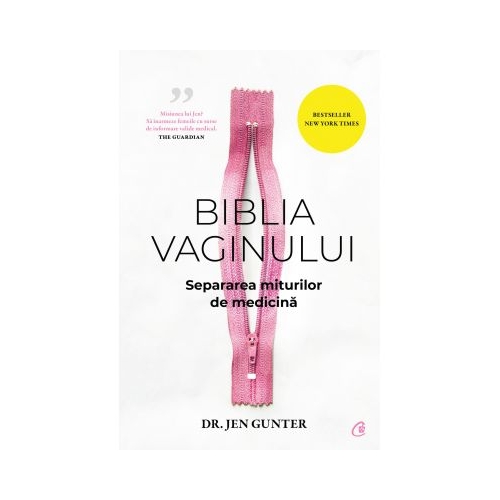 Biblia vaginului. Separarea miturilor de medicina - Dr. Jen Gunter