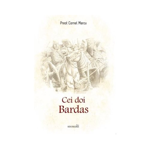 Cei doi Bardas - Pr. Cornel Marcu