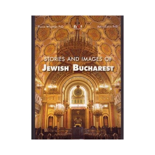 Lb. Engleza - Istorii si imagini din Bucurestiul evreiesc - Felicia Waldman Anca Ciuciu