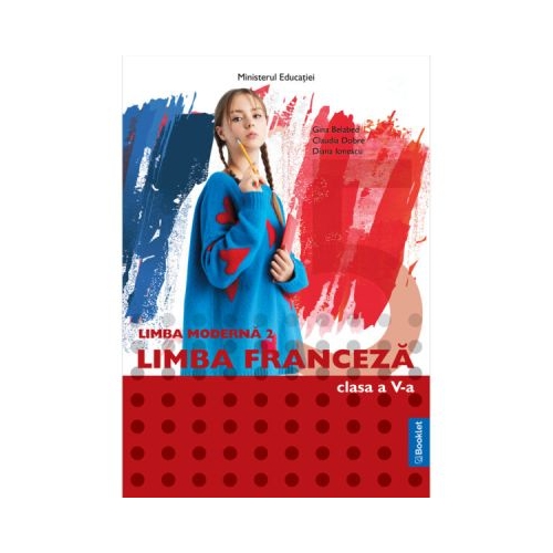 Manual Limba Moderna 2 Franceza clasa a 5-a - Gina Belabed Limba franceza Clasa 5 Booklet grupdzc
