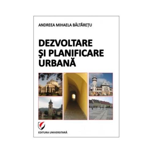 Dezvoltare si planificare urbana - Andreea-Mihaela Baltaretu